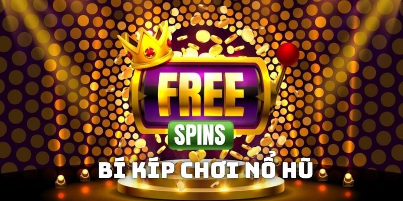 Bí kíp giúp anh em ăn thưởng lớn từ các game slot